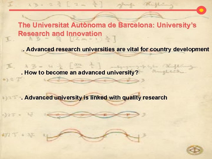 The Universitat Autònoma de Barcelona: University’s Research and Innovation. Advanced research universities are vital