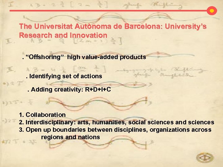The Universitat Autònoma de Barcelona: University’s Research and Innovation. “Offshoring” high value-added products. Identifying