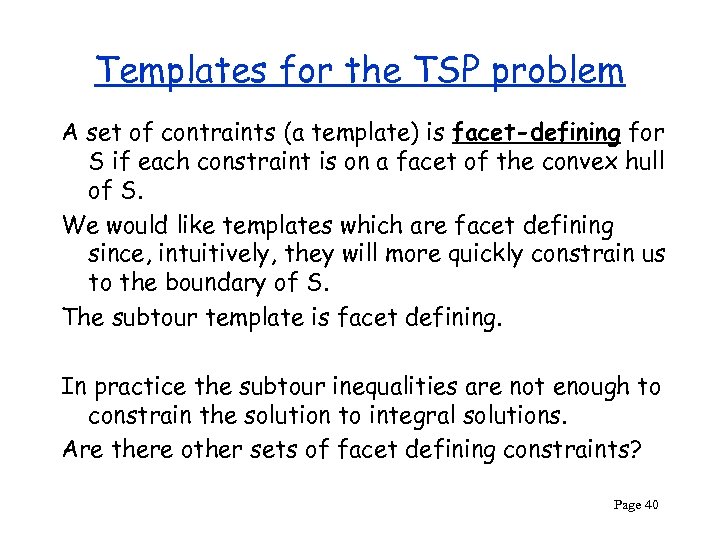 Templates for the TSP problem A set of contraints (a template) is facet-defining for