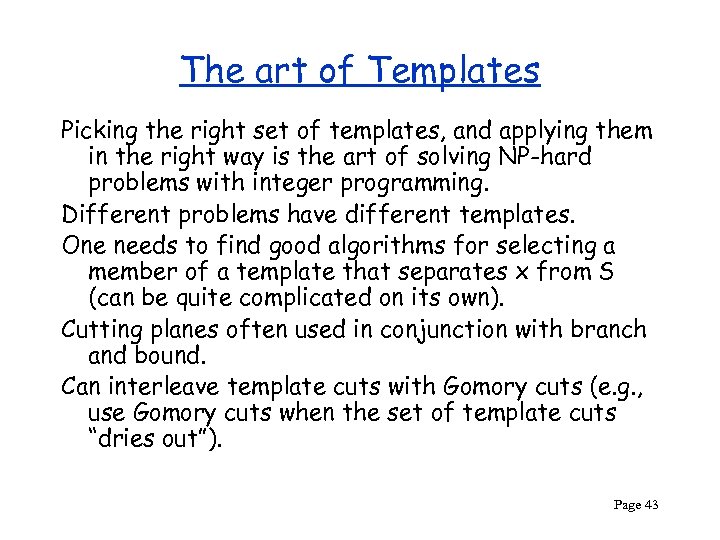 The art of Templates Picking the right set of templates, and applying them in
