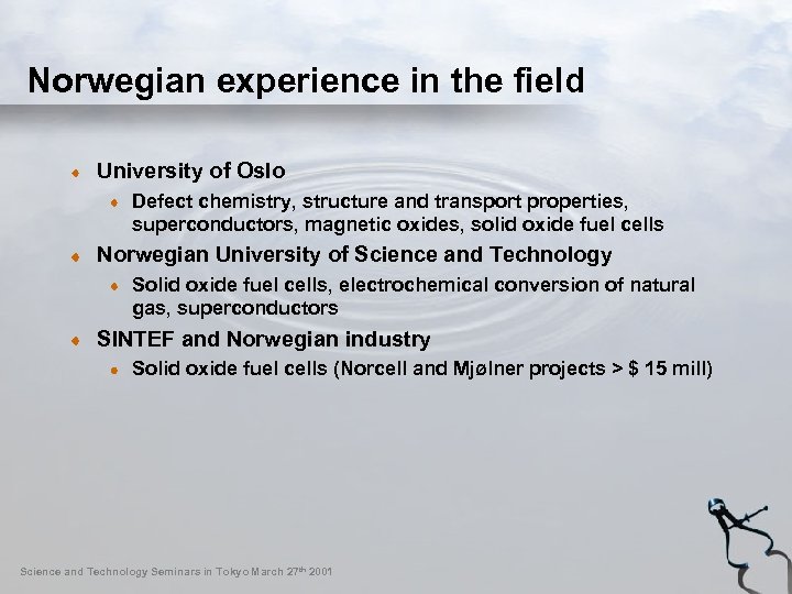 Norwegian experience in the field University of Oslo Defect chemistry, structure and transport properties,