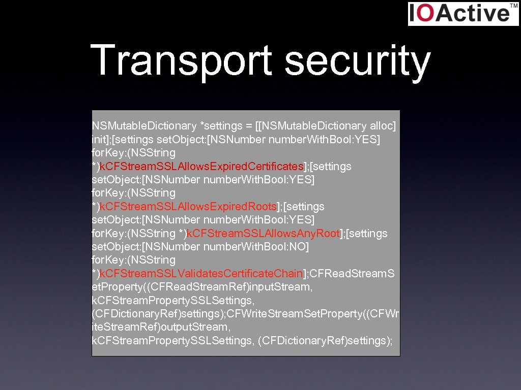 Transport security NSMutable. Dictionary *settings = [[NSMutable. Dictionary alloc] init]; [settings set. Object: [NSNumber