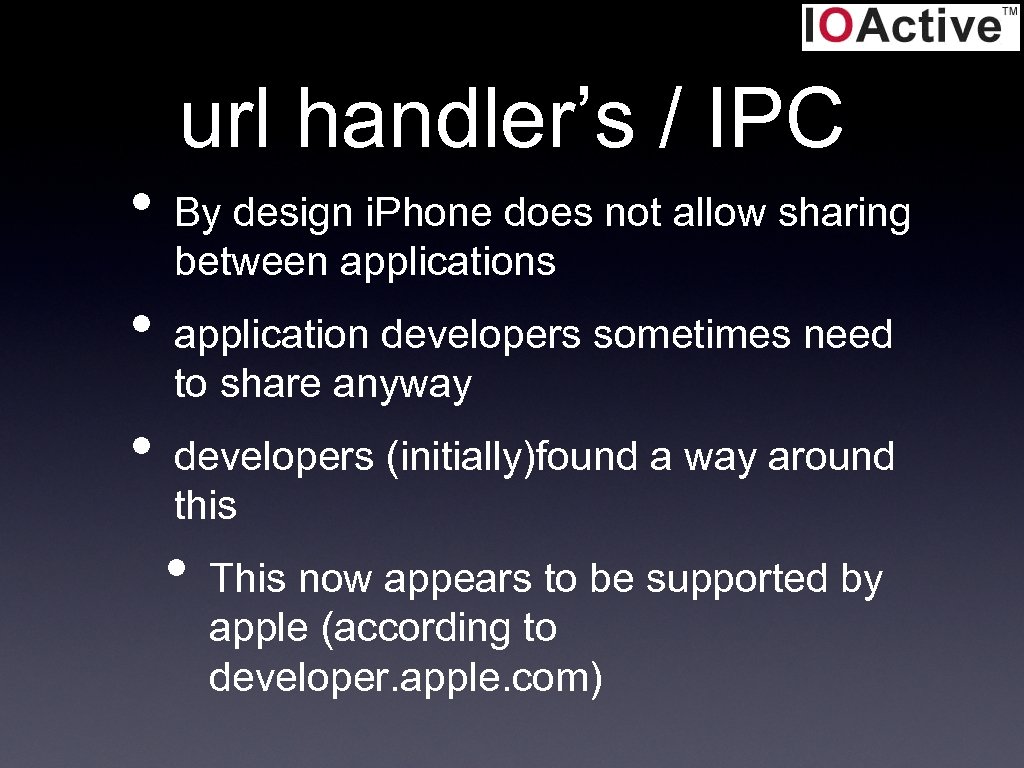 url handler’s / IPC • By design i. Phone does not allow sharing between