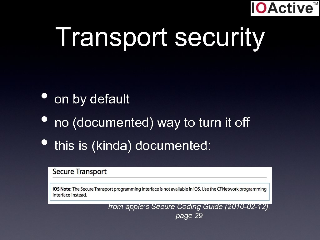 Transport security • on by default • no (documented) way to turn it off