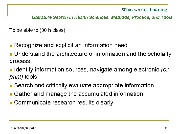 What we do: Training Literature Search in Health Sciences: Methods, Practice, and Tools To