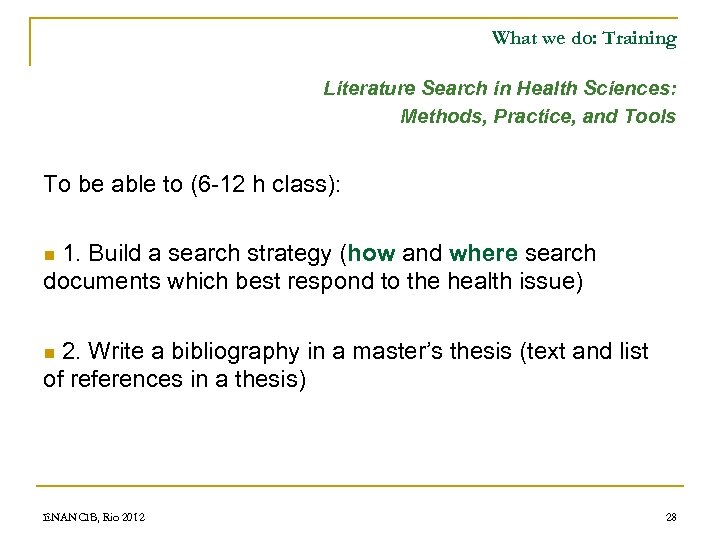 What we do: Training Literature Search in Health Sciences: Methods, Practice, and Tools To