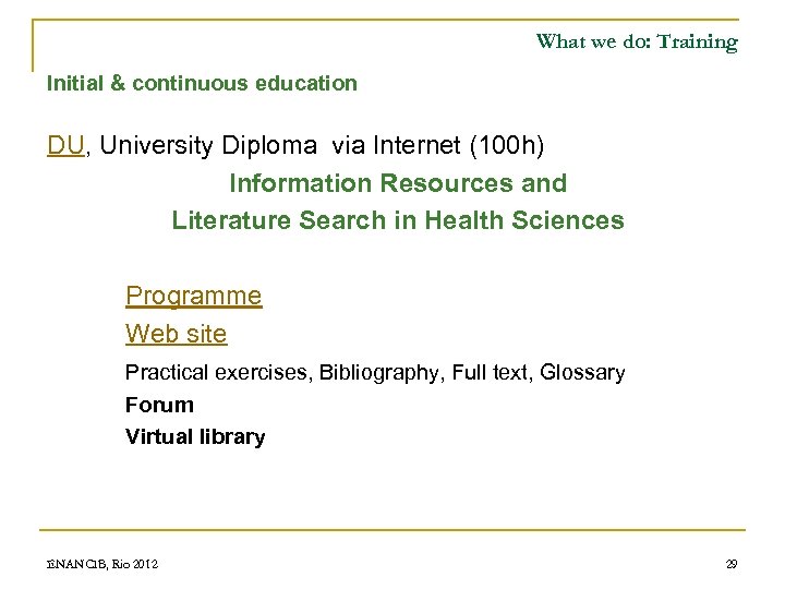 What we do: Training Initial & continuous education DU, University Diploma via Internet (100