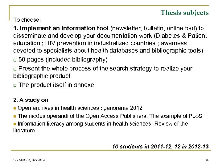 To choose: Thesis subjects 1. Implement an information tool (newsletter, bulletin, online tool) to