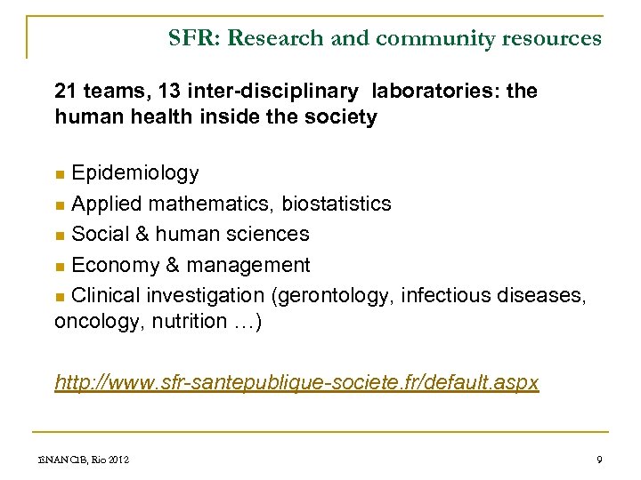 SFR: Research and community resources 21 teams, 13 inter-disciplinary laboratories: the human health inside