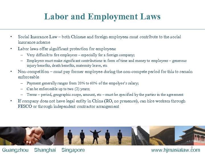 Labor and Employment Laws • • Social Insurance Law – both Chinese and foreign