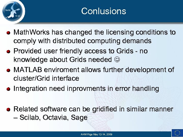 Conlusions Math. Works has changed the licensing conditions to comply with distributed computing demands