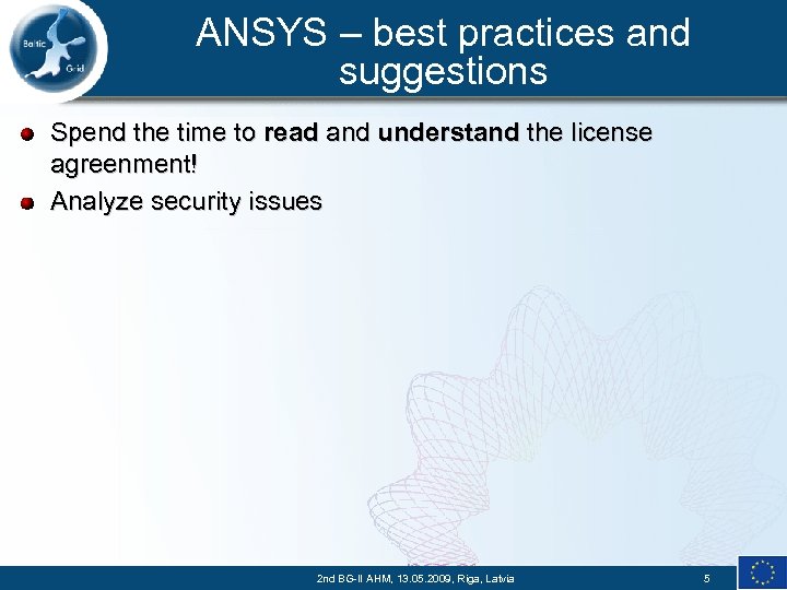 ANSYS – best practices and suggestions Spend the time to read and understand the