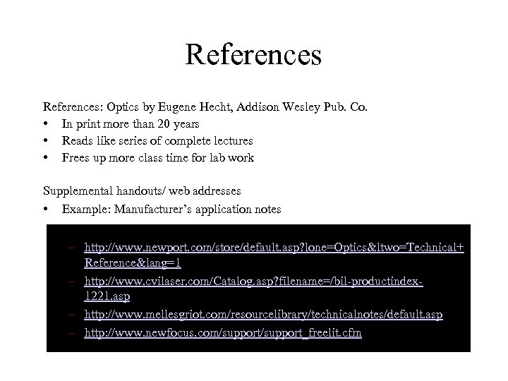 References: Optics by Eugene Hecht, Addison Wesley Pub. Co. • In print more than