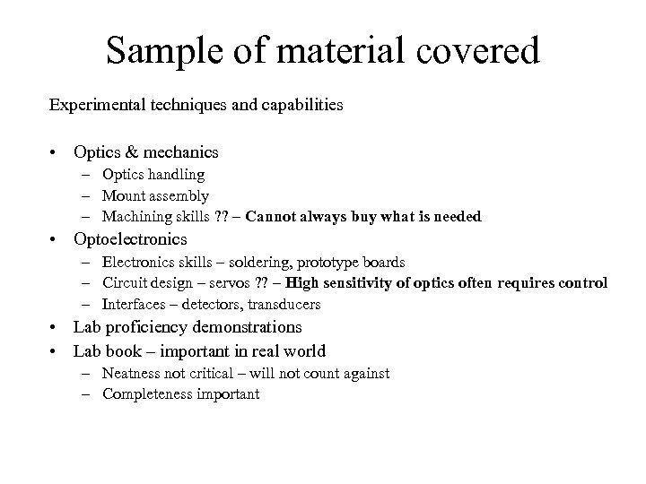Sample of material covered Experimental techniques and capabilities • Optics & mechanics – Optics
