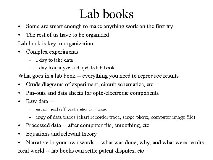 Lab books • Some are smart enough to make anything work on the first