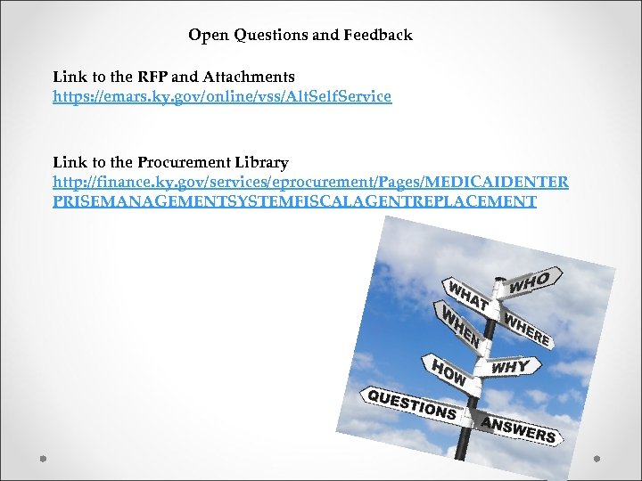 Open Questions and Feedback Link to the RFP and Attachments https: //emars. ky. gov/online/vss/Alt.