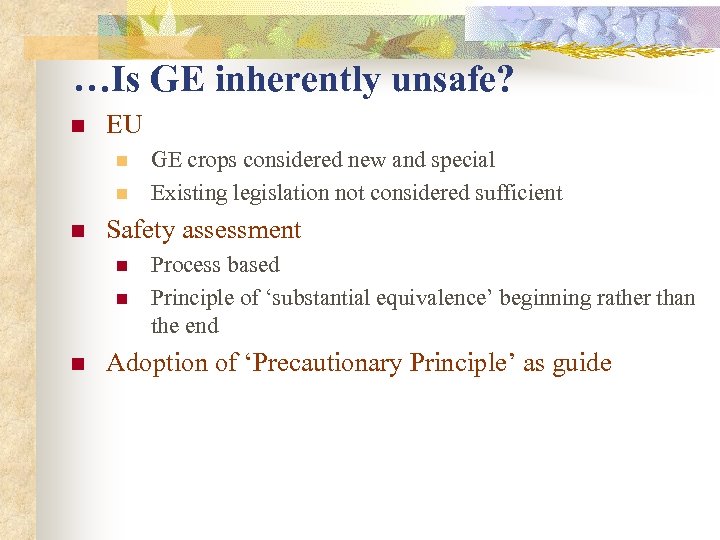 …Is GE inherently unsafe? n EU n n n Safety assessment n n n