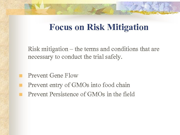 Focus on Risk Mitigation Risk mitigation – the terms and conditions that are necessary
