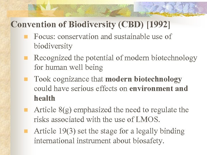 Convention of Biodiversity (CBD) [1992] n n n Focus: conservation and sustainable use of