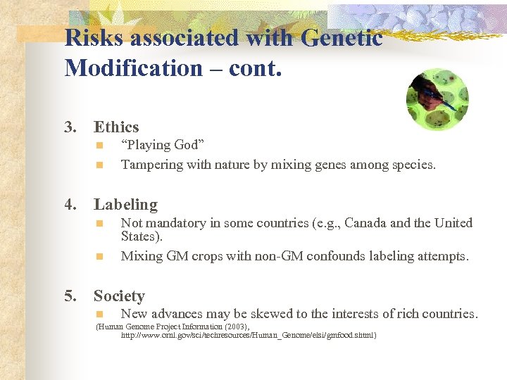 Risks associated with Genetic Modification – cont. 3. Ethics n n 4. Labeling n