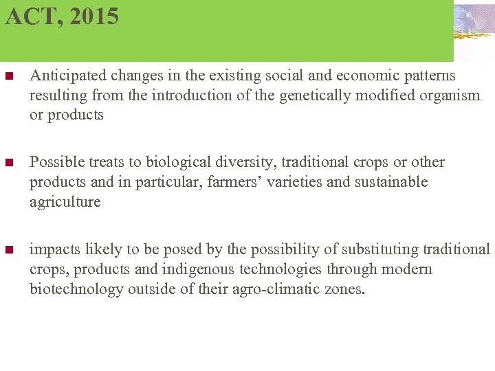ACT, 2015 n Anticipated changes in the existing social and economic patterns resulting from
