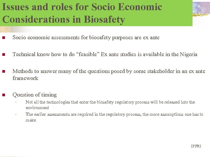 Issues and roles for Socio Economic Considerations in Biosafety n Socio economic assessments for