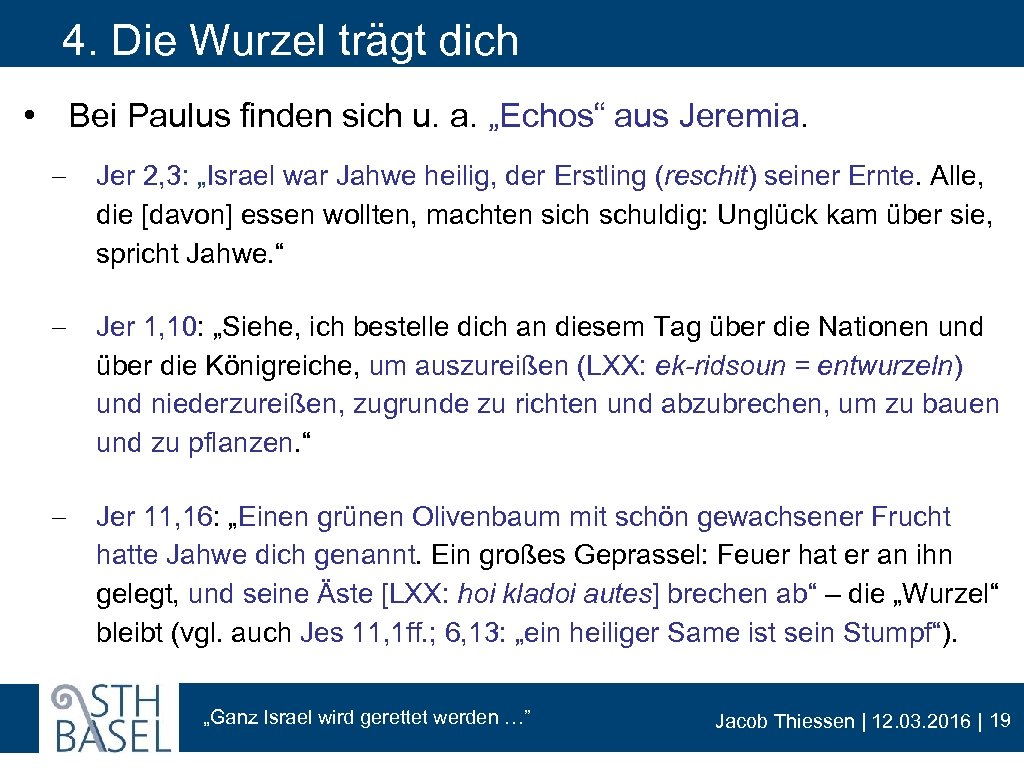 4. Die Wurzel trägt dich • Bei Paulus finden sich u. a. „Echos“ aus