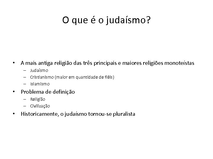 O que é o judaísmo? • A mais antiga religião das três principais e