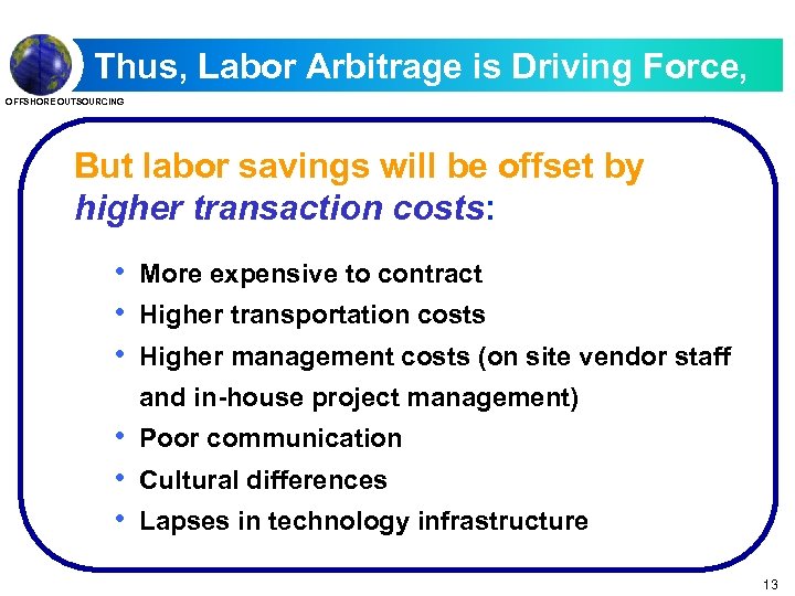 Thus, Labor Arbitrage is Driving Force, OFFSHORE OUTSOURCING But labor savings will be offset
