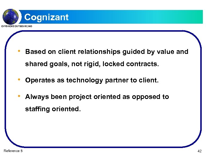 Cognizant OFFSHORE OUTSOURCING • Based on client relationships guided by value and shared goals,