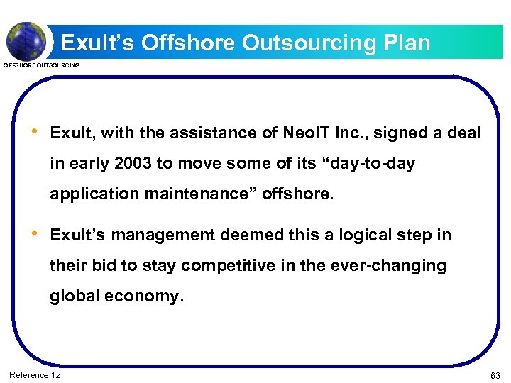 Exult’s Offshore Outsourcing Plan OFFSHORE OUTSOURCING • Exult, with the assistance of Neo. IT