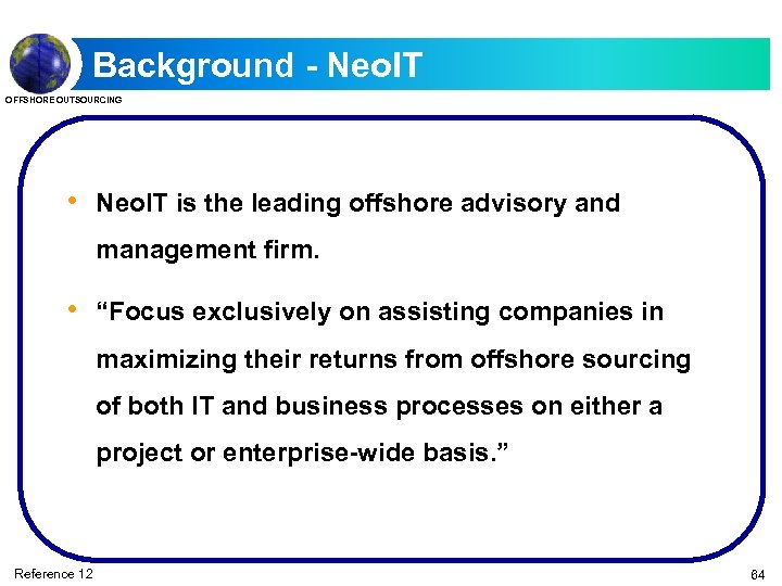Background - Neo. IT OFFSHORE OUTSOURCING • Neo. IT is the leading offshore advisory