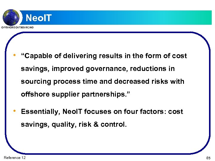 Neo. IT OFFSHORE OUTSOURCING • “Capable of delivering results in the form of cost