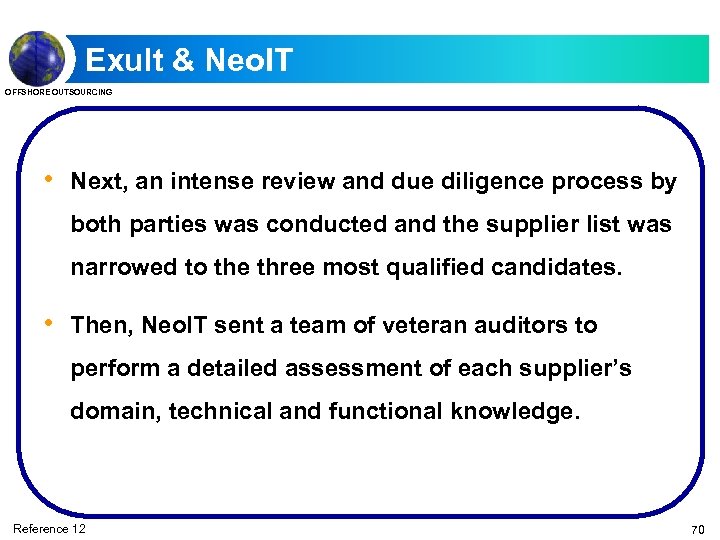 Exult & Neo. IT OFFSHORE OUTSOURCING • Next, an intense review and due diligence