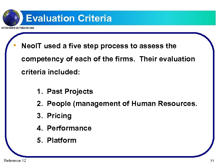 Evaluation Criteria OFFSHORE OUTSOURCING • Neo. IT used a five step process to assess