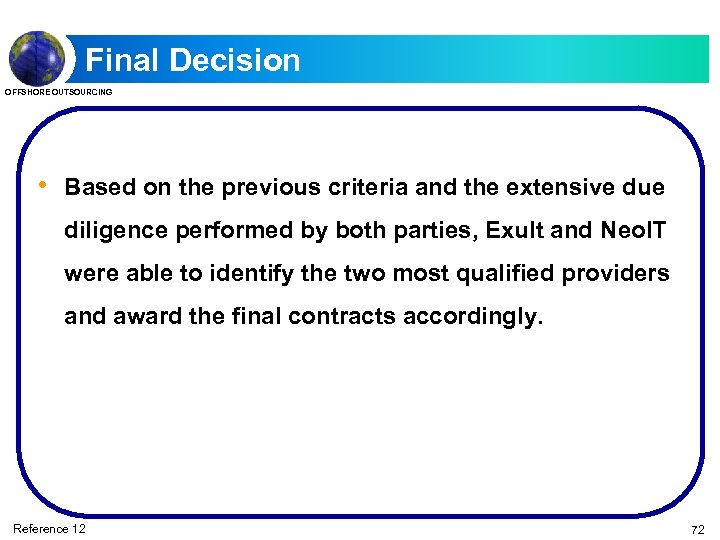 Final Decision OFFSHORE OUTSOURCING • Based on the previous criteria and the extensive due
