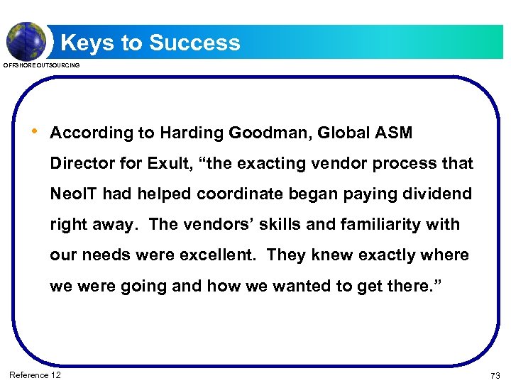 Keys to Success OFFSHORE OUTSOURCING • According to Harding Goodman, Global ASM Director for
