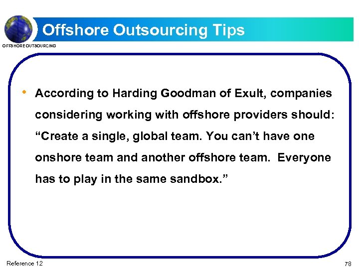 Offshore Outsourcing Tips OFFSHORE OUTSOURCING • According to Harding Goodman of Exult, companies considering