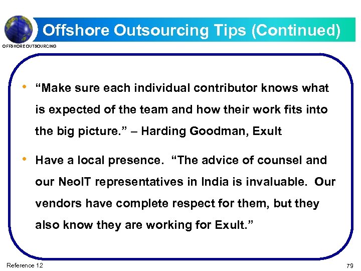 Offshore Outsourcing Tips (Continued) OFFSHORE OUTSOURCING • “Make sure each individual contributor knows what