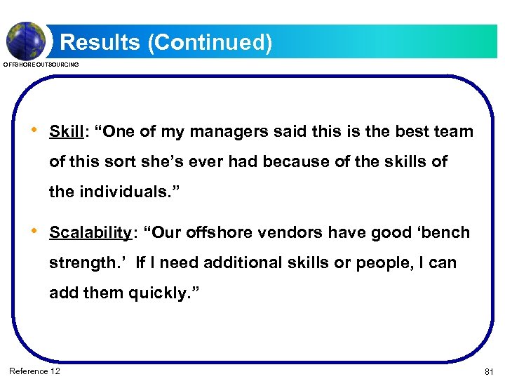 Results (Continued) OFFSHORE OUTSOURCING • Skill: “One of my managers said this is the