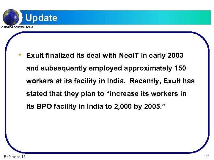 Update OFFSHORE OUTSOURCING • Exult finalized its deal with Neo. IT in early 2003