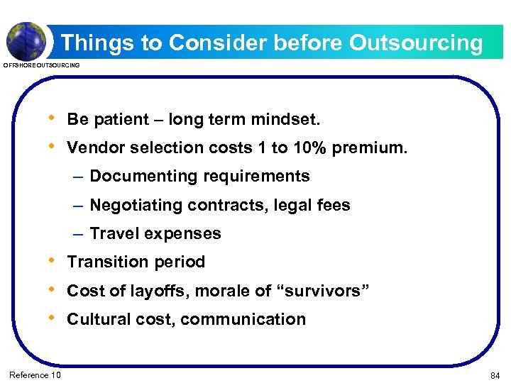 Things to Consider before Outsourcing OFFSHORE OUTSOURCING • Be patient – long term mindset.
