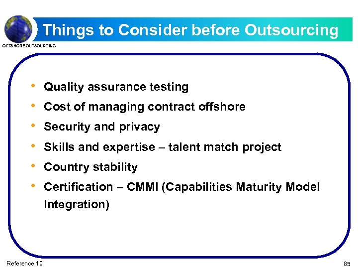 Things to Consider before Outsourcing OFFSHORE OUTSOURCING • • • Reference 10 Quality assurance