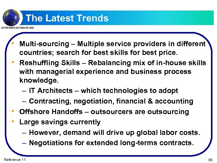 The Latest Trends OFFSHORE OUTSOURCING • Multi-sourcing – Multiple service providers in different •