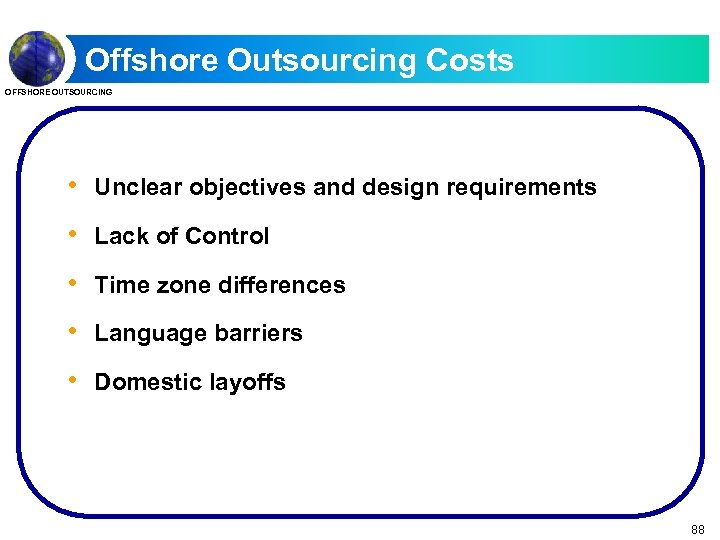 Offshore Outsourcing Costs OFFSHORE OUTSOURCING • Unclear objectives and design requirements • Lack of