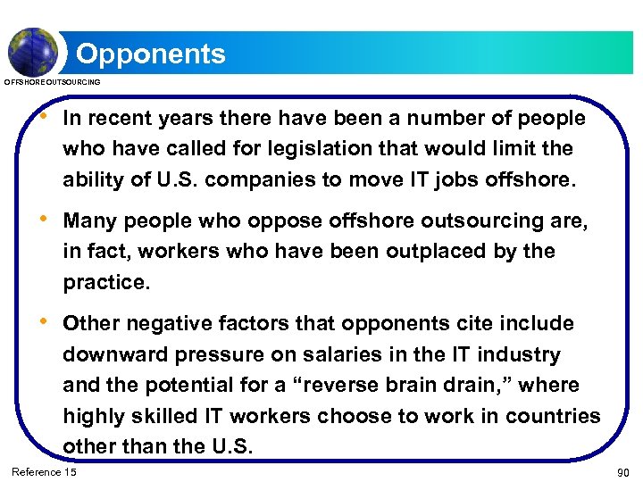Opponents OFFSHORE OUTSOURCING • In recent years there have been a number of people