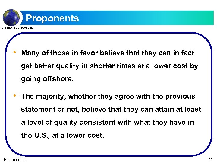 Proponents OFFSHORE OUTSOURCING • Many of those in favor believe that they can in