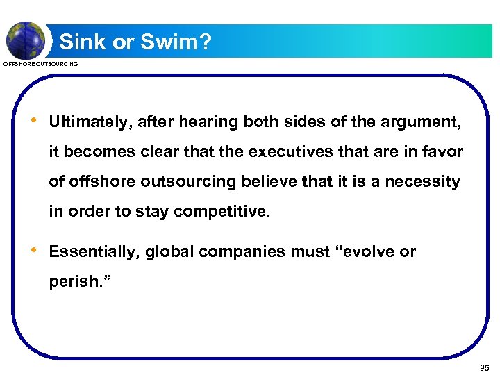 Sink or Swim? OFFSHORE OUTSOURCING • Ultimately, after hearing both sides of the argument,