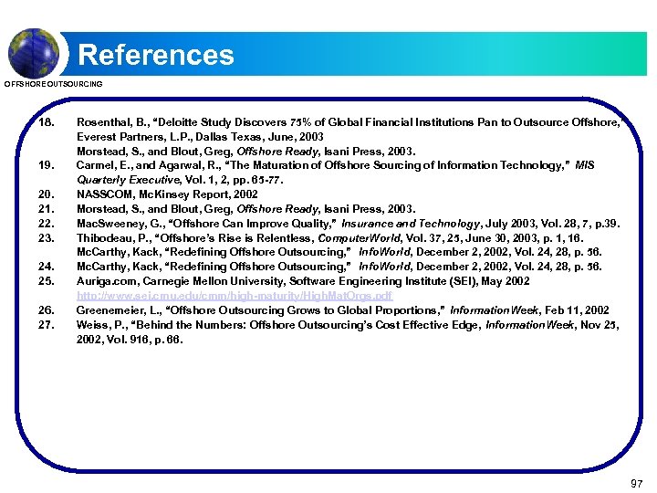 References OFFSHORE OUTSOURCING 18. 19. 20. 21. 22. 23. 24. 25. 26. 27. Rosenthal,
