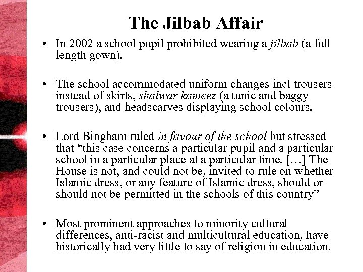 The Jilbab Affair • In 2002 a school pupil prohibited wearing a jilbab (a